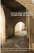 Cover-Bild zum Titel 'Ecrits sur l'histoire enseignée au Maroc' von 'Mostafa Hassani Idrissi'