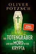 Cover-Bild zum Titel 'Der Totengräber und der Mord in der Krypta' von 'Oliver Pötzsch'