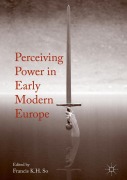 Cover-Bild zum Titel 'Perceiving Power in Early Modern Europe' von ''