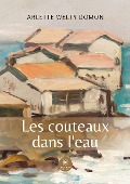 Cover-Bild zum Titel 'Les couteaux dans l'eau' von 'Arlette Welty Domon'