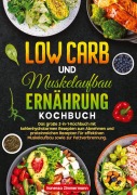 Cover-Bild zum Titel 'Low Carb und Muskelaufbau Ernährung Kochbuch' von 'Vanessa Zimmermann'