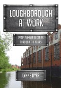 Cover-Bild zum Titel 'Loughborough at Work' von 'Lynne Dyer'