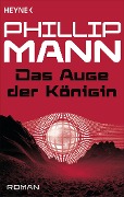 Cover-Bild zum Titel 'Das Auge der Königin -' von 'Phillip Mann'