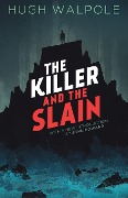 Cover-Bild zum Titel 'The Killer and the Slain' von 'Hugh Walpole'