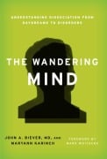 Cover-Bild zum Titel 'The Wandering Mind' von 'John A. Biever, Maryann Karinch'