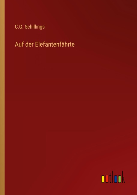 Auf der Elefantenfährte - C. G. Schillings