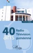 Cover-Bild zum Titel 'Les 40 ans de la Radio Télévision guinéenne' von 'Ibrahima Diaby'