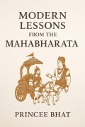 Cover-Bild zum Titel 'Modern Lessons from the Mahabharata' von 'Princee Bhat'
