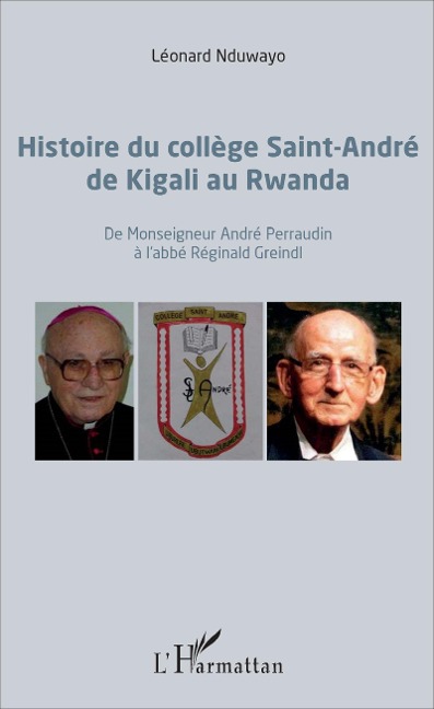 Histoire du collège Saint-André de Kigali au Rwanda - Léonard Nduwayo
