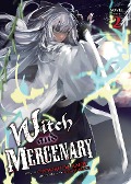 Cover-Bild zum Titel 'Witch and Mercenary (Light Novel) Vol. 2' von 'Chohokiteki Kaeru'