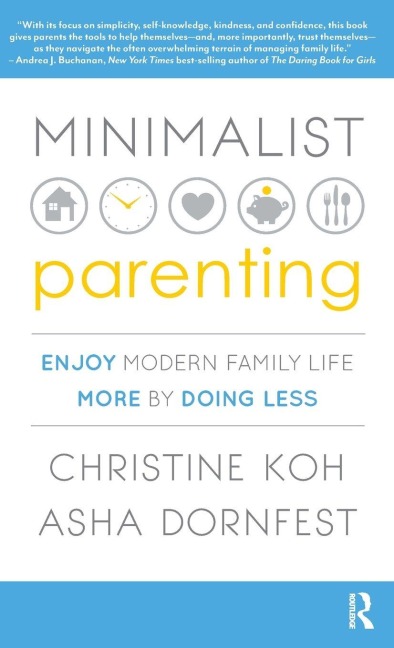 Minimalist Parenting - Christine K. Koh, Asha Dornfest