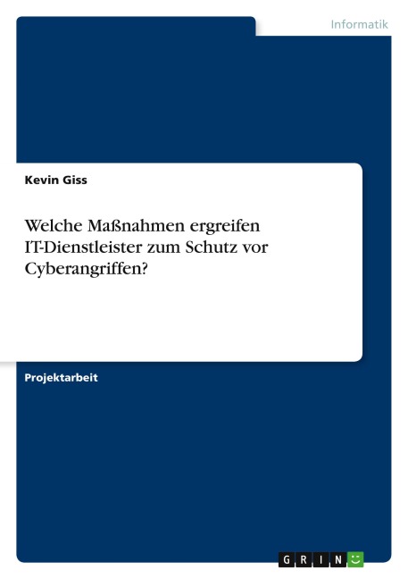 Welche Maßnahmen ergreifen IT-Dienstleister zum Schutz vor Cyberangriffen? - Kevin Giss