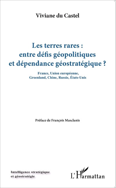 Les terres rares : entre défis géopolitiques et dépendance géostratégique - Viviane Du Castel