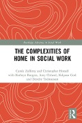Cover-Bild zum Titel 'The Complexities of Home in Social Work' von 'Carole Zufferey, Christopher Horsell'