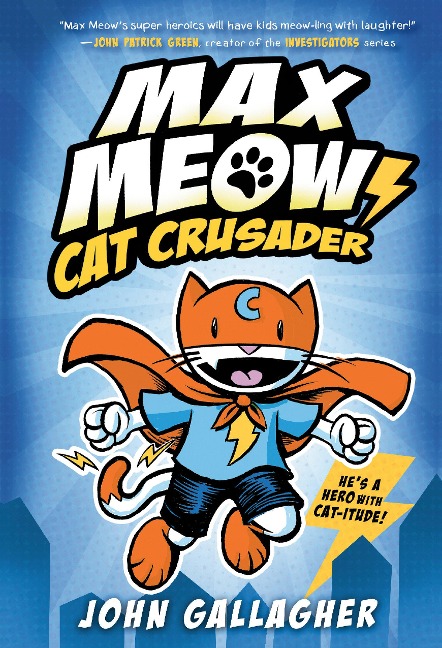 Max Meow Book 1: Cat Crusader - John Gallagher