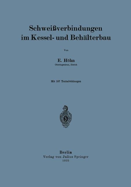 Schweißverbindungen im Kessel- und Behälterbau - E. Höhn