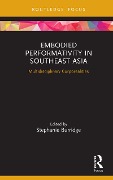 Cover-Bild zum Titel 'Embodied Performativity in Southeast Asia' von ''