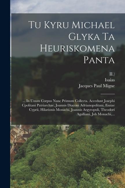 Tu Kyru Michael Glyka Ta Heuriskomena Panta - Michael (Glycas), Josephus (Constantinopolitanus