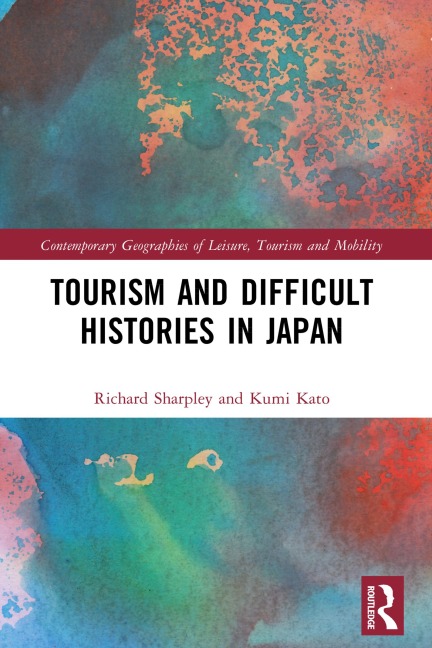 Tourism and Difficult Histories in Japan - Richard Sharpley, Kumi Kato