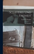 Sclaverei und Freiheit - Frederick Douglass