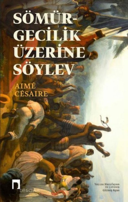 Sömürgecilik Üzerine Söylev - Aime Cesaire