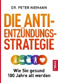 Cover-Bild zum Titel 'Die Anti-Entzündungs-Strategie' von 'Peter Niemann'