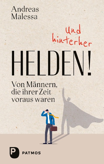 Und hinterher Helden - Andreas Malessa