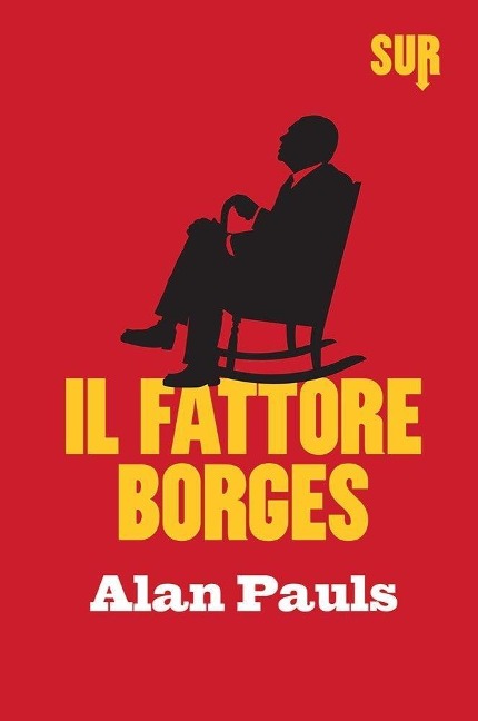 Il fattore Borges - Alan Pauls