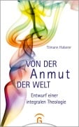 Von der Anmut der Welt - Tilmann Haberer