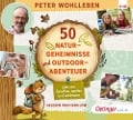 50 Naturgeheimnisse und Outdoorabenteuer - Peter Wohlleben