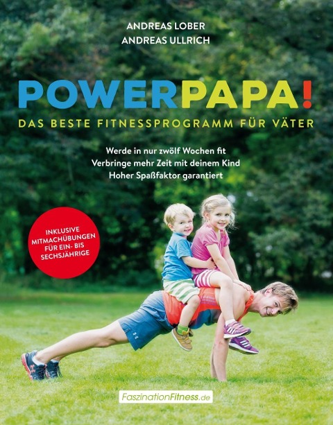 Powerpapa! (Power Papa!) (PowerPapa!) - Das beste Fitnessprogramm für Väter - Fit in 12 Wochen - Andreas Lober, Andreas Ullrich