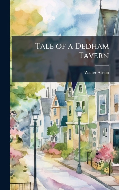 Tale of a Dedham Tavern - Walter Austin