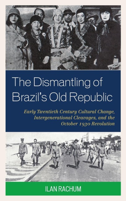 Dismantling of Brazil's Old Republic - Ilan Rachum