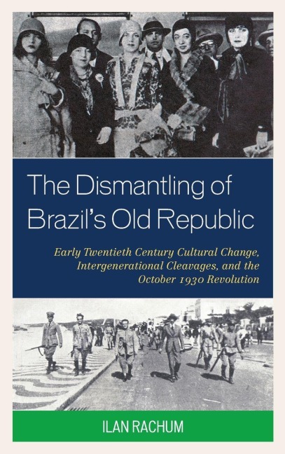 Dismantling of Brazil's Old Republic - Ilan Rachum