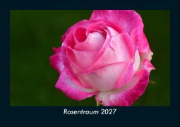 Cover-Bild zum Titel 'Rosentraum 2027 Fotokalender DIN A5' von 'Tobias Schmitt, Kevin Heber'