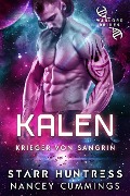 Kalen (Krieger von Sangrin, #2) - Nancey Cummings, Starr Huntress