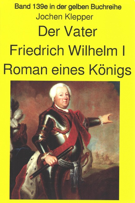 Jochen Kleppers Roman "Der Vater" über den Soldatenkönig Friedrich WilhelmI - Teil 2 - Jochen Klepper