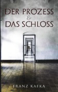 Cover-Bild zum Titel 'Der Prozess & Das Schloss' von 'Franz Kafka'