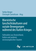 Cover-Bild zum Titel 'Marxistische Geschichtskulturen und soziale Bewegungen während des Kalten Krieges' von ''