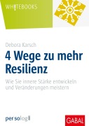 Cover-Bild zum Titel '4 Wege zu mehr Resilienz' von 'Debora Karsch, Jasmin Neumann'
