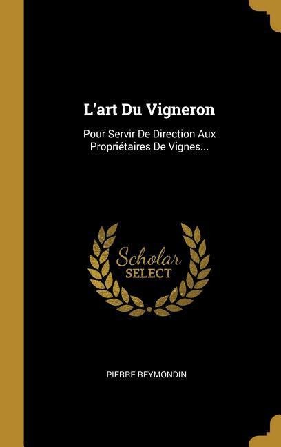 L'art Du Vigneron - Pierre Reymondin
