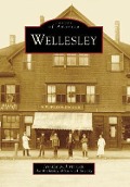 Cover-Bild zum Titel 'Wellesley' von 'Jennifer A. Jovin, Wellesley Historical Society'