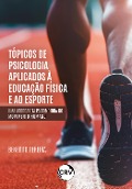 Tópicos de psicologia aplicados à educação física e ao esporte - Benedito Pereira
