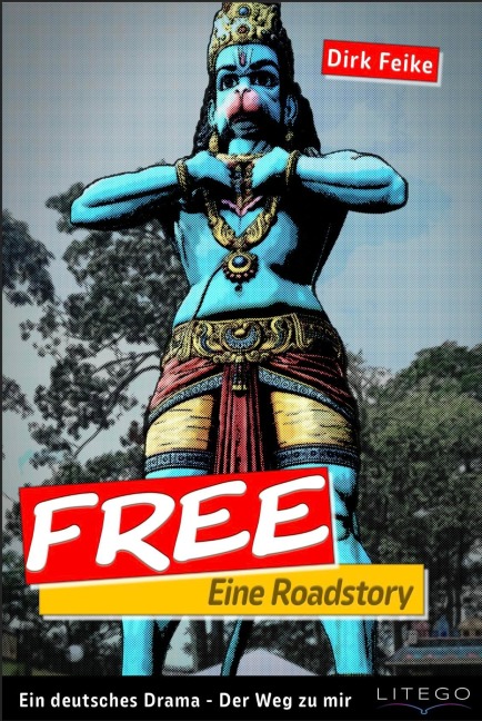 Free- Eine Roadstory - Dirk Feike