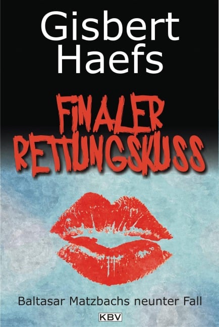 Finaler Rettungskuss - Gisbert Haefs