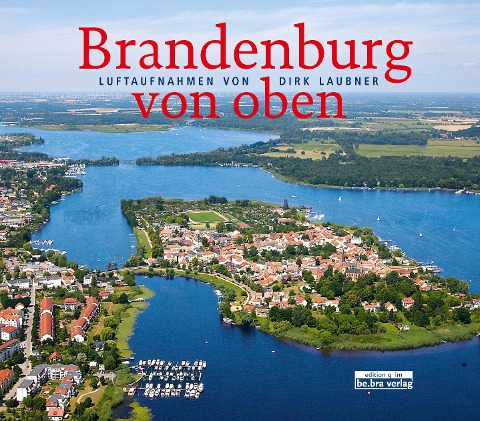 Brandenburg von oben - Dirk Laubner