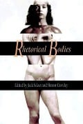 Rhetorical Bodies - Jack Selzer