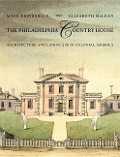 Cover-Bild zum Titel 'The Philadelphia Country House' von 'Mark E Reinberger, Elizabeth Mclean'