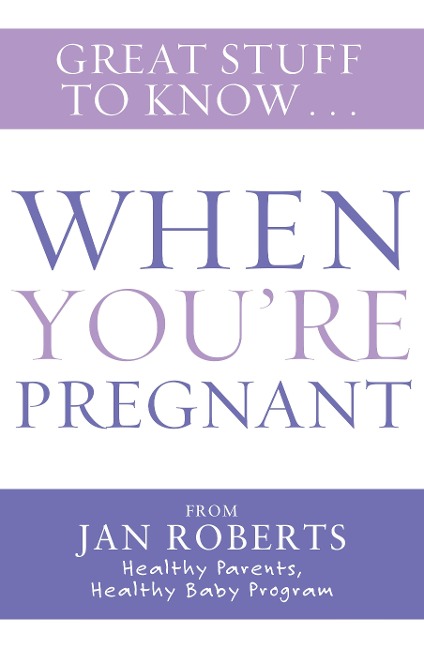 Great Stuff to Know: When You're Pregnant - Jan Roberts
