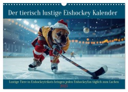 Der tierisch lustige Eishockey Kalender (Wandkalender 2025 DIN A3 quer), CALVENDO Monatskalender - Peter Rübsamen